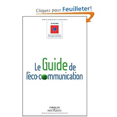 Le guide de l'�co-communication : Pour une communication plus responsable