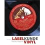 Labelkunde Vinyl: Alles, was der Plattensammler wissen mu�. Schallplattenfirmen, Etikettenstammb�ume und Matrizenschl�sselnummern