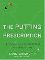 The Putting Prescription: The Doctor's Proven Method for a Better Stroke