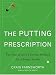 The Putting Prescription: The Doctor's Proven Method for a Better Stroke