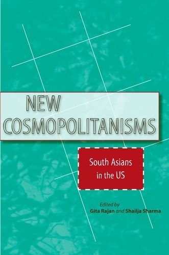 New Cosmopolitanisms: South Asians in the US (Asian America)