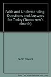Faith and understanding : questions and answers for today