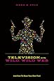 Television on the Wild Wild Web: And How to Blaze Your Own Trail