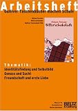 Bitterschokolade: Mirjam Pressler 'Bitterschokolade'. Arbeitsheft: Thematik: Identitaetsfindung und Selbstbild, Genuss und Sucht, Freundschaft und erste Liebe