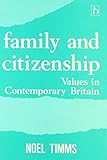 Family and Citizenship : Values in Contemporary Britain
