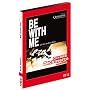 Be with me