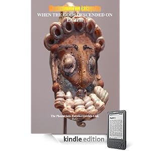 WHEN THE GODS DESCENDED ON EARTH: The Phoenicians-Extraterrestrials Link. Part 2 (Extraterrestrials in Human History)