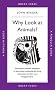 Why Look at Animals? (Penguin Great Ideas)