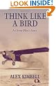 Think Like a Bird: An Army Pilot's Story