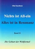 Produkt-Bild: Nichts ist All-ein /Alles ist in Resonanz. Band 2: Die Geburt der Weltformel