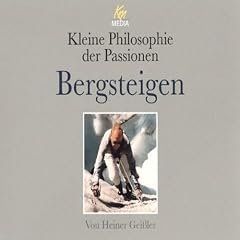 Bergsteigen. Kleine Philosophie der Passionen