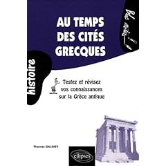 Au temps des cit�s grecques : Testez et r�visez vos connaissances sur la Gr�ce