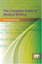The Complete Guide to Medical Writing