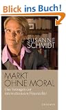 Markt ohne Moral: Das Versagen der internationalen Finanzelite