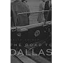 The Road to Dallas: The Assassination of John F. Kennedy