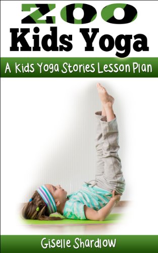 Zoo Kids Yoga: A Kids Yoga Stories Lesson Plan