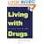 Living With Drugs