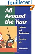 All Around the Year: Holidays and Celebrations in American Life