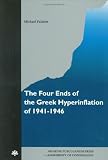 The Four Ends of the Greek Hyperinflation of 1941-1946 (Studies in 20th & 21st Century European History)