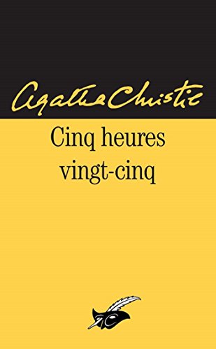 Cinq heures vingt-cinq (Masque Christie) francais Cinq heures vingt-cinq (Masque Christie) francais