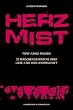 Herzmist: F�nf junge Frauen. 33 M�dchengespr�che �ber Liebe, Leid und Leidenschaft