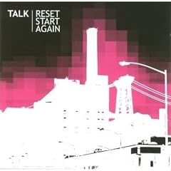 Talk - Reset Start Again