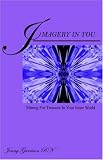Imagery In You: Mining For Treasure In Your Inner World