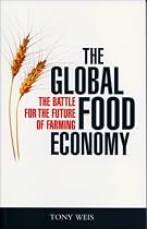 The Global Food Economy: The Battle for the Future of Farming