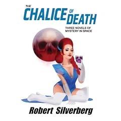 The Chalice of Death: Three Novels of Mystery in Space