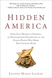 Hidden America: From Coal Miners to Cowboys, an Extraordinary Exploration of the Unseen People Who Make This Country Work