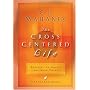 The Cross Centered Life: Keeping the Gospel the Main Thing (Lifechange Books)