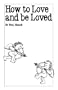 How to Love and Be Loved (Overcoming Common Problems)