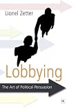 Books : Lobbying: The Art of Political Persuasion
