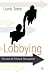 Lobbying:
The
Art
of
Political
Persuasion