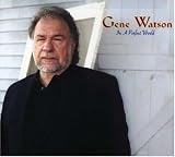 Gene Watson -  In a Perfect World