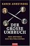 Der gro�e Umbruch: Vom Ursprung der Weltreligionen