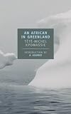 (An African in Greenland) By Kpomassie, Tete-Michel (Author) Paperback on 31-Oct-2001