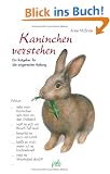 Kaninchen verstehen. Ein Ratgeber f�r die artgerechte Haltung
