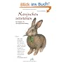 Kaninchen verstehen. Ein Ratgeber f�r die artgerechte Haltung
