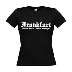 WOMAN T-Shirt - Frankfurt Harder Better Faster Stronger - XS S M L XL XXL