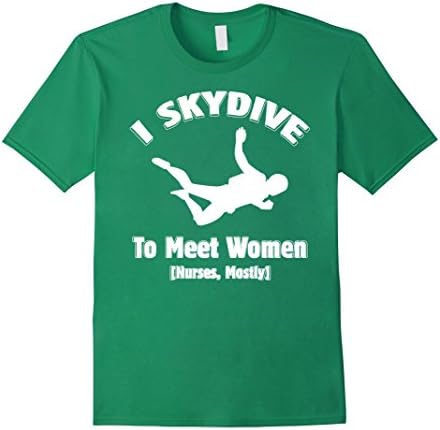 Men's I Skydive To meet women Medium Kelly Green