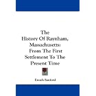Click here to buy The History Of Raynham, Massachusetts: From The First Settlement To The Present Time by  Enoch Sanford.