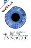 Nachrichten aus einem unbekannten Universum: Eine Zeitreise durch die Meere - Frank Sch&auml;tzing