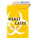 Worst Cases: Terror and Catastrophe in the Popular Imagination
