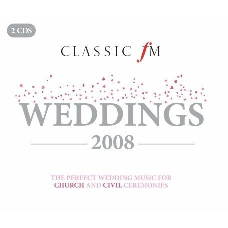 CD-Charts   : Classic FM Weddings 2008 (2 Discs)