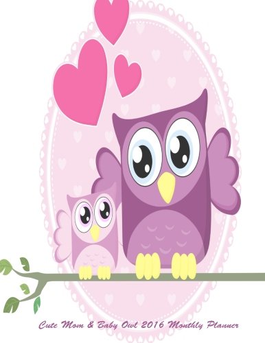 Cute Mom & Baby Owl 2016 Monthly Planner