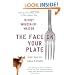 The Face on Your Plate: The Truth About Food