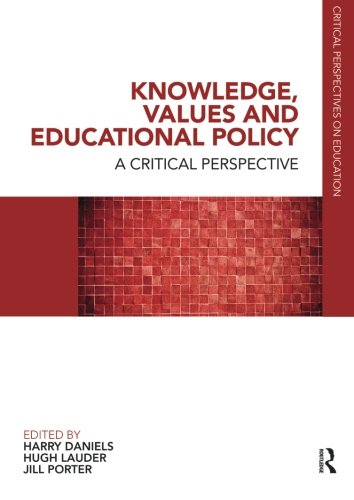 Knowledge, Values and Educational Policy: A Critical Perspective