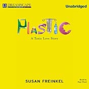Plastic: A Toxic Love Story | [Susan Freinkel]