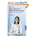 Die Macht der Rhetorik: Besser reden - mehr erreichen